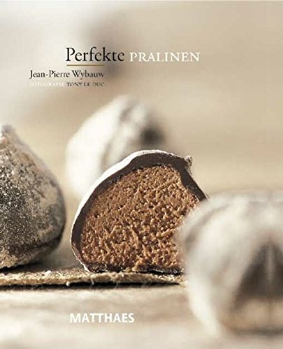 Perfekte Pralinen (9783875151008) by Jean-Pierre Wybauw