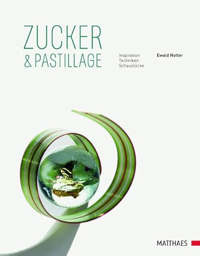 9783875151220: Zucker & Pastillage: Inspirationen, Techniken, Schaustcke