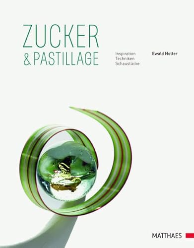 Stock image for Zucker & Pastillage: Inspirationen, Techniken, Schaustcke for sale by Books Unplugged