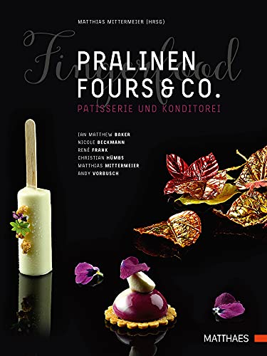 Stock image for Pralinen, Fours & Co.: Kreative Spitzenpatisserie for sale by medimops