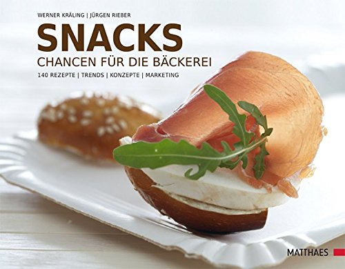 9783875152050: Snacks: Chancen fr die Bckerei. 240 Rezepte - Trends - Konzepte - Marketing