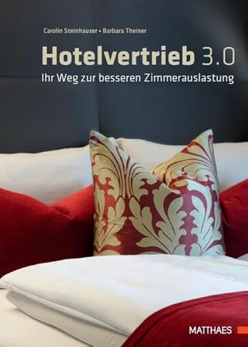 Beispielbild fr Hotelvertrieb 3.0: Ihr Weg zur besseren Zimmerauslastung zum Verkauf von medimops