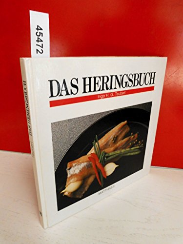 Beispielbild fr Das Heringsbuch. 196 Rezepte rund um den Hering (Gebundene Ausgabe) von Ingo H. G. Taubert zum Verkauf von BUCHSERVICE / ANTIQUARIAT Lars Lutzer