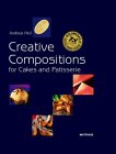 Creative Compositions for Cakes and Patisserie (9783875162998) by Andreas Heil