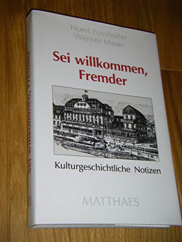 Imagen de archivo de Sei willkommen, Fremder: Kulturgeschichtliche Notizen a la venta por Kultgut