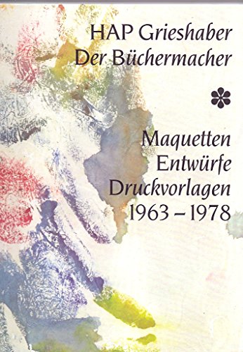 Stock image for HAP Grieshaber. Der Bchermacher. Maquetten, Entwrfe, Druckvorlagen 1963 - 1978. for sale by Klaus Kuhn Antiquariat Leseflgel