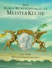 Beispielbild fr Die Baden-Wrttembergische Meisterkche zum Verkauf von medimops