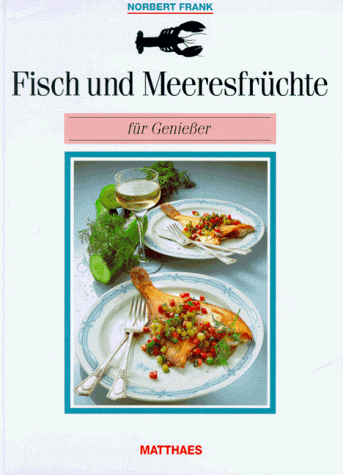 Stock image for Fisch und Meeresfrchte. fr Genieer. for sale by Steamhead Records & Books