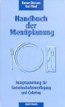 Beispielbild fr Handbuch der Menplanung. Rezeptsammlung fr Gemeinschaftsverpflegung und Catering zum Verkauf von medimops