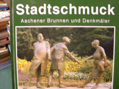Beispielbild fr Stadtschmuck. Aachener Brunnen und Denkmler. zum Verkauf von Bojara & Bojara-Kellinghaus OHG