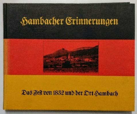 hambacher erinnerungen.bildband in 2 teilen. das fest von 1832 und der ort hambach.