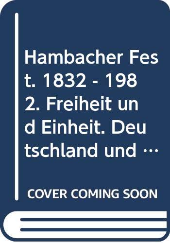 Beispielbild fr Hambacher Fest. 1832 - 1982. Freiheit und Einheit. Deutschland und Europa zum Verkauf von medimops