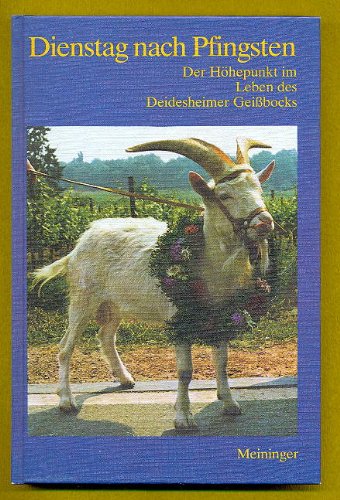 9783875240238: Dienstag nach Pfingsten. Der Hhepunkt im Leben des Deidesheimer Geibockes - Karl Heinz Himmler