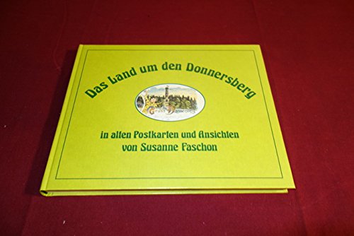 Stock image for Das Land um den Donnersberg. In alten Postkarten und Ansichten for sale by medimops