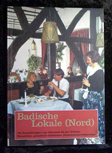 Beispielbild fr Badische Lokale (Nord). 100 Empfehlungen vom Odenwald bis zur Ortenau. zum Verkauf von Versandantiquariat Felix Mcke