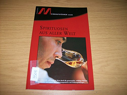 Beispielbild fr Meininger Einkaufsfhrer 2006 Spirituosen: Spirituosen aus aller Welt zum Verkauf von Versandantiquariat Felix Mcke