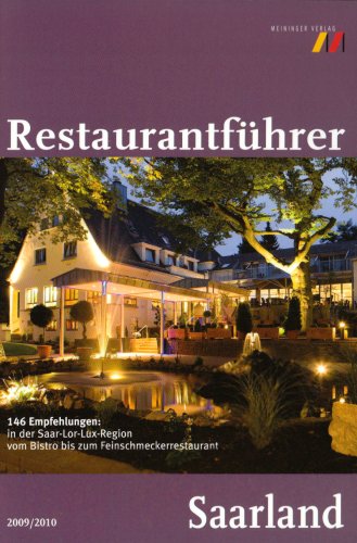 Beispielbild fr Restaurantfhrer Saarland: 146 Empfehlungen in der Saar-Lor-Lux-Region: Vom Bistro bis zum Feinschmeckerrestaurant. 2009/2010 zum Verkauf von Ammareal