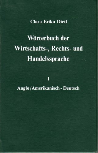 Beispielbild fr Wrterbuch der Wirtschafts-, Rechts- und Handelssprache -einschlielich des Europarechts- Band 1: Anglo/Amerikanisch- Deutsch. zum Verkauf von Versandantiquariat Dr. Uwe Hanisch