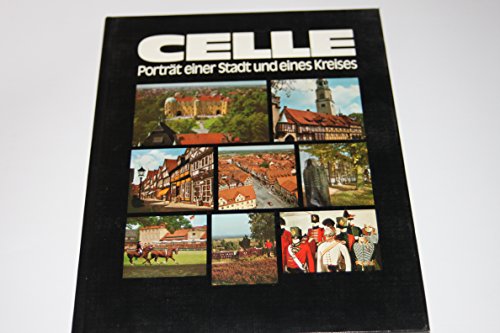 Stock image for Celle. Portrt einer Stadt und eines Kreises for sale by Celler Versandantiquariat