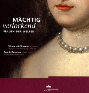 Beispielbild fr Mchtig verlockend: Frauen der Welfen zum Verkauf von Versandantiquariat Felix Mcke