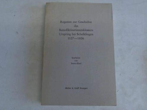 9783875320718: Geschichte des Benediktinerinnenklosters Urspring bei Schelklingen : 1127 - 1806 ; Aussenbeziehungen, Konventsleben, Grundbesitz. von, Schriften zur sdwestdeutschen Landeskunde ; Bd. 13