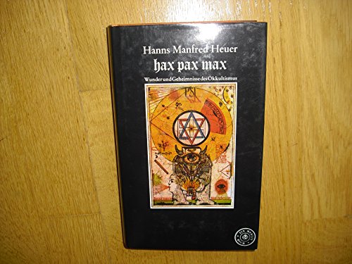 Stock image for hax pax max. Wunder und Geheimnisse des Okkultismus for sale by medimops