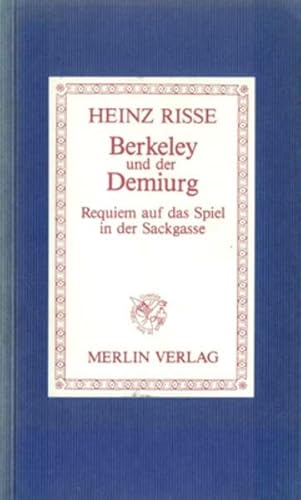 Berkeley und der Demiurg - Requiem auf das Spiel in der Sackgasse