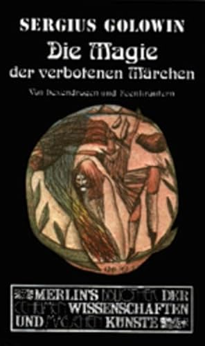 Die Magie der verbotenen Märchen.: Von Hexendrogen und Feenkräutern