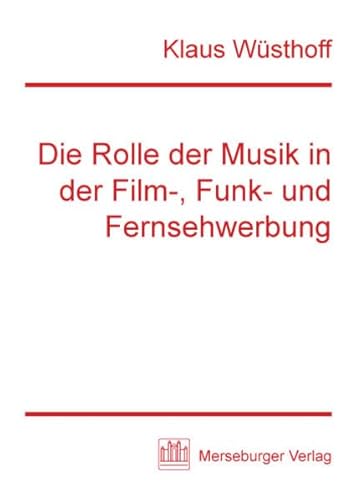Imagen de archivo de Die Rolle der Musik in der Film-, Funk- und Fernseh-Werbung a la venta por medimops