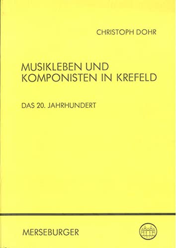9783875372472: Musikleben und Komponisten in Krefeld: Das 20. Jahrhundert (Beitrge zur Rheinischen Musikgeschichte)