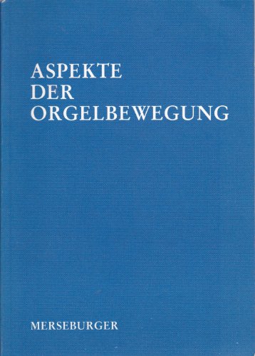 Beispielbild fr Aspekte der Orgelbewegung. Im Auftrag der Gesellschaft der Orgelfreunde. zum Verkauf von Musikantiquariat Bernd Katzbichler