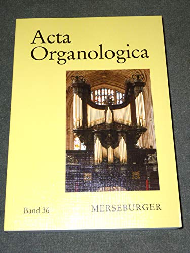 Acta organologica Band 36. (= Veröffentlichung der Gesellschaft der Orgelfreunde 285; Edition Merseburger 1516). - Reichling, Alfred (Hrsg.)