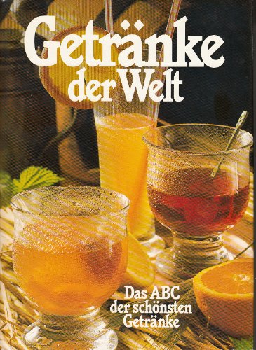 9783875405019: Getrnke der Welt - Das ABC der schnsten Mix-Getrnke