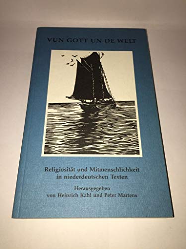 Stock image for Vun Gott un de Welt. Religiositt und Mitmenschlichkeit in niederdeutschen Texten von Teilnehmern am Freudenthal-Wettbewerb 1957 bis 1994. mit Holzschnitten und Zeichn. von Paul Helms. for sale by Antiquariat J. Hnteler