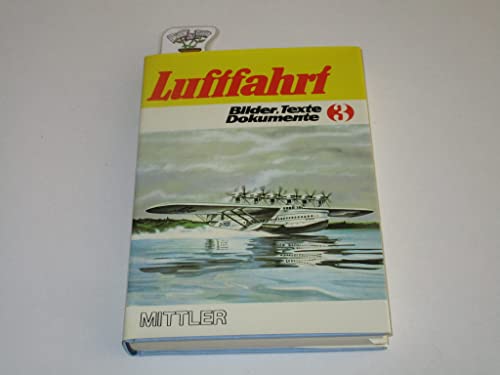 Luftfahrt Band 3 - Bilder, Texte, Dokumente. - Luftfahrt International