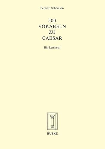 Imagen de archivo de 500 Vokabeln zu Caesar: Ein Lernbuch a la venta por medimops