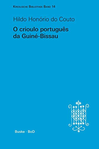 Beispielbild fr O crioulo português da Guin -Bissau: 14 (Kreolische Bibliothek) zum Verkauf von WorldofBooks