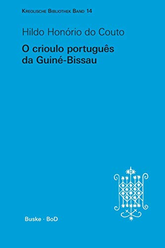 Stock image for O crioulo português da Guin -Bissau: 14 (Kreolische Bibliothek) for sale by WorldofBooks