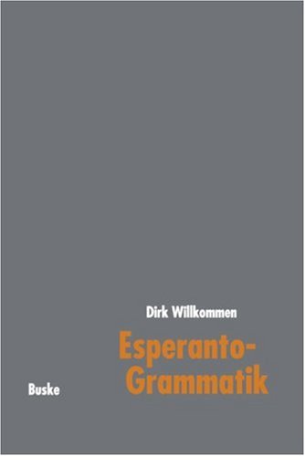Esperanto-Grammatik. Eine Lerner- und Referenzgrammatik. - Willkommen, Dirk
