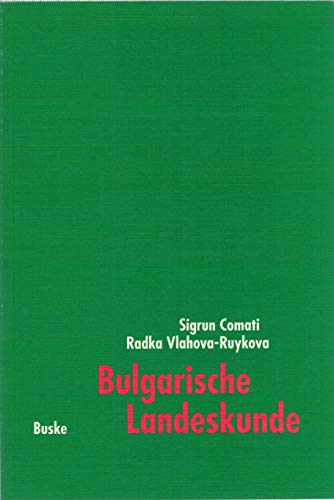 Bulgarische Landeskunde: Ein Lehr- und Textbuch - Comati, Sigrun/Radka Vlahova-Ruykova