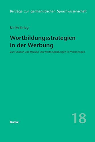Stock image for Wortbildungsstrategien in der Werbung (Beitreage Zur Germanistischen Sprachwissenschaft,) (German Edition) for sale by Lucky's Textbooks