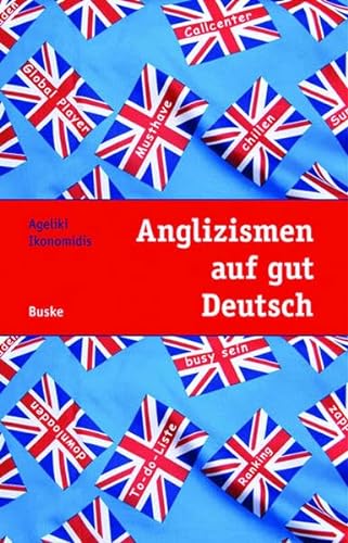Beispielbild fr Anglizismen auf gut Deutsch: Ein Leitfaden zur Verwendung von Anglizismen in deutschen Texten zum Verkauf von medimops