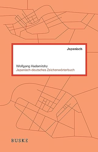 Japanisch-deutsches ZeichenwÃ¶rterbuch (9783875486629) by Hadamitzky, Wolfgang