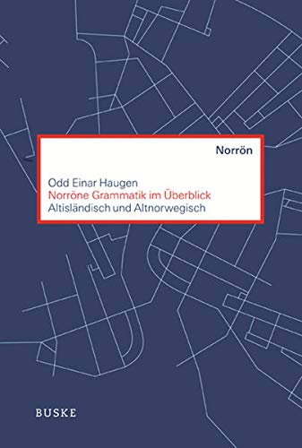 Norröne Grammatik im Überblick : Altisländisch und Altnorwegisch - Odd Einar Haugen