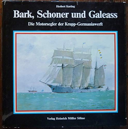 9783875500844: bark-schoner-und-galeass-die-motorsegler-der-krupp-germaniawerft