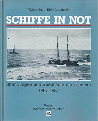 Beispielbild fr Schiffe in Not. Strandungen und Seeunflle um Fehmarn. 1857 - 1987. zum Verkauf von Antiquariat J. Hnteler