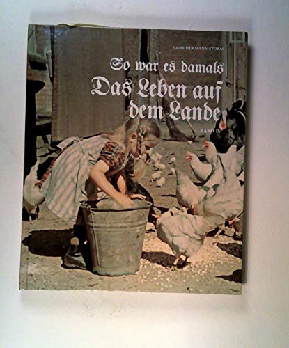 Imagen de archivo de So war es damals: Das Leben auf dem Lande. Band IV a la venta por Buchkontor Zossen