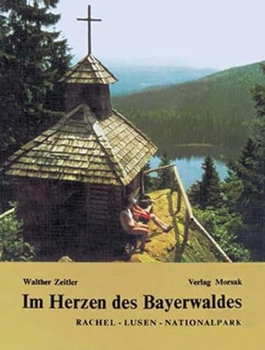 9783875530001: Im Herzen des Bayerwaldes: Rachel - Lusen - Nationalpark