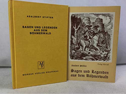 Sagen und Legenden aus dem Böhmerwald. Adalbert Stifter. Gesammelt und illustriert von Ludwig Ros...