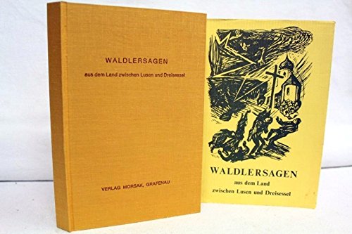 Imagen de archivo de Waldlersagen aus dem Land zwischen Lusen und Dreisessel a la venta por Gerald Wollermann